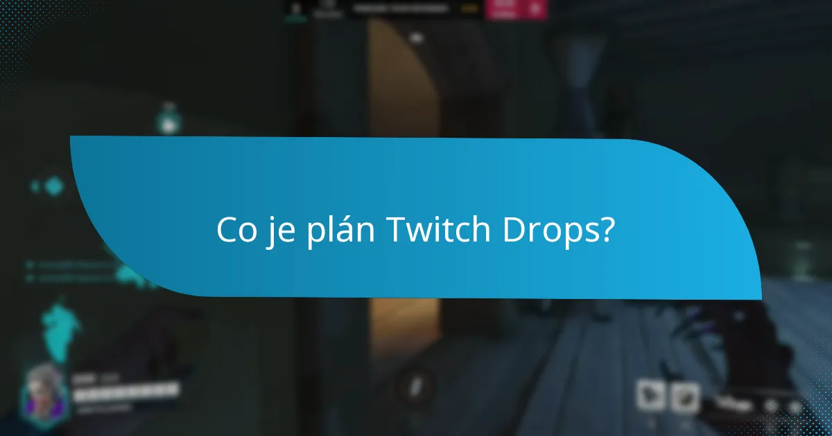 Jaké události zahrnují Twitch Drops?