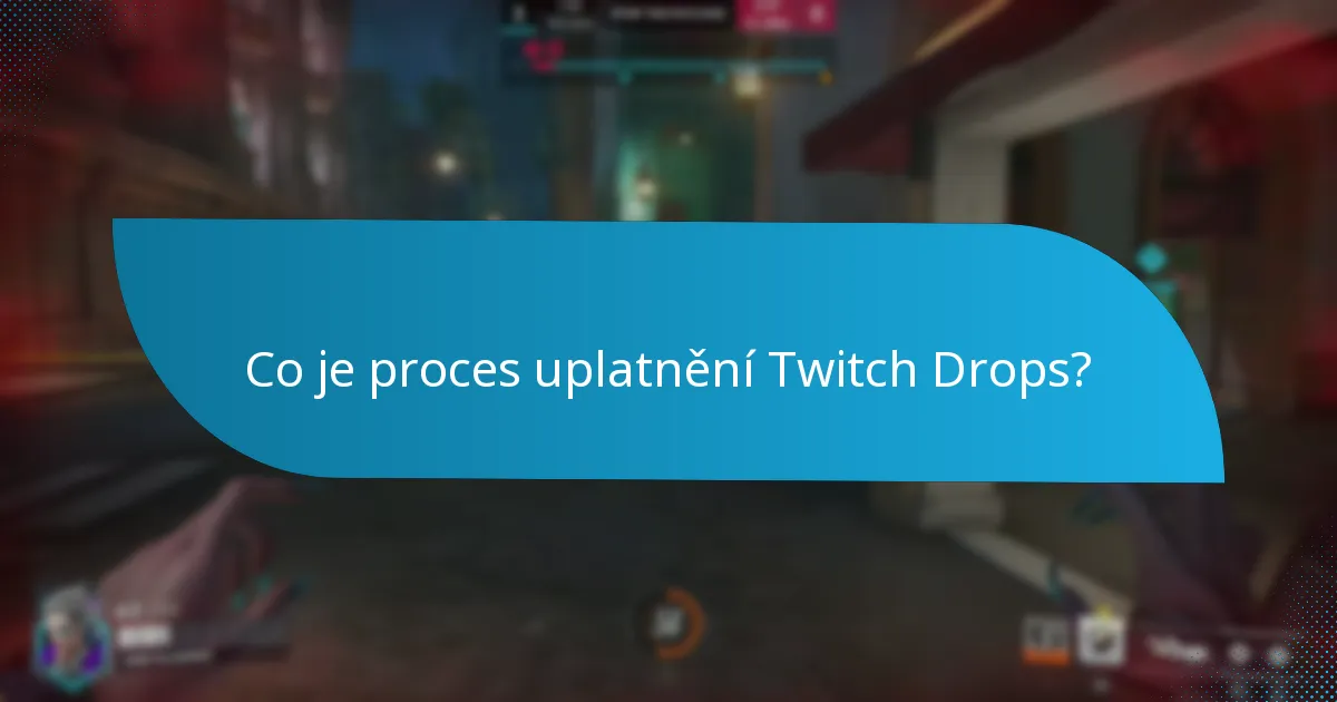 Jak si uplatním své Twitch Drops?