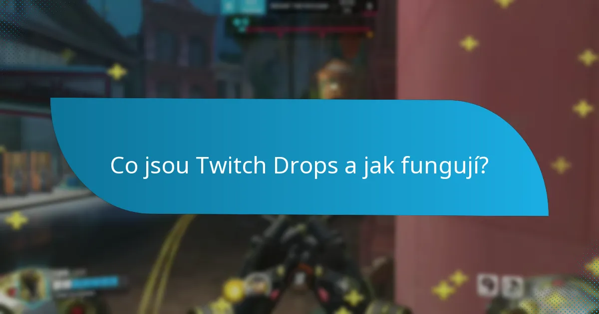 Jaké jsou požadavky pro účast na Twitch Drops?