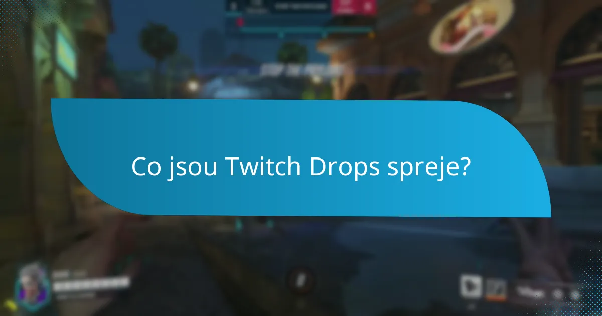 Jaké typy Twitch Drops sprejů jsou k dispozici?
