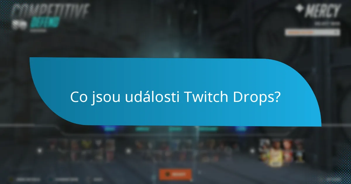 Jaká je délka trvání událostí Twitch Drops?