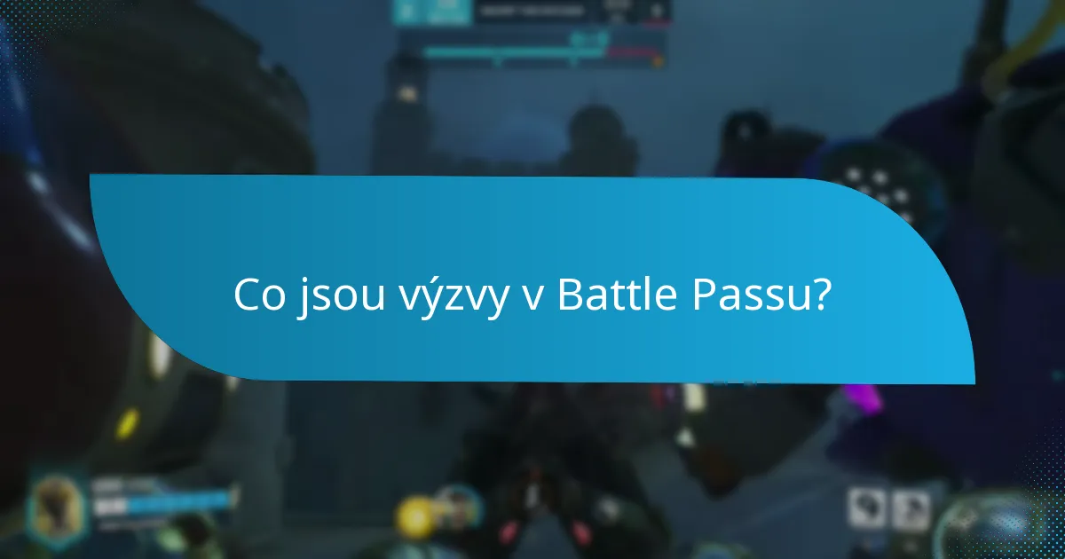Jak splnit výzvy v Battle Passu?