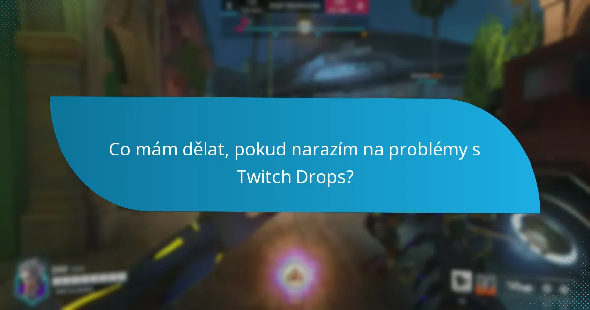 Jak ověřím svou způsobilost pro Twitch Drops?