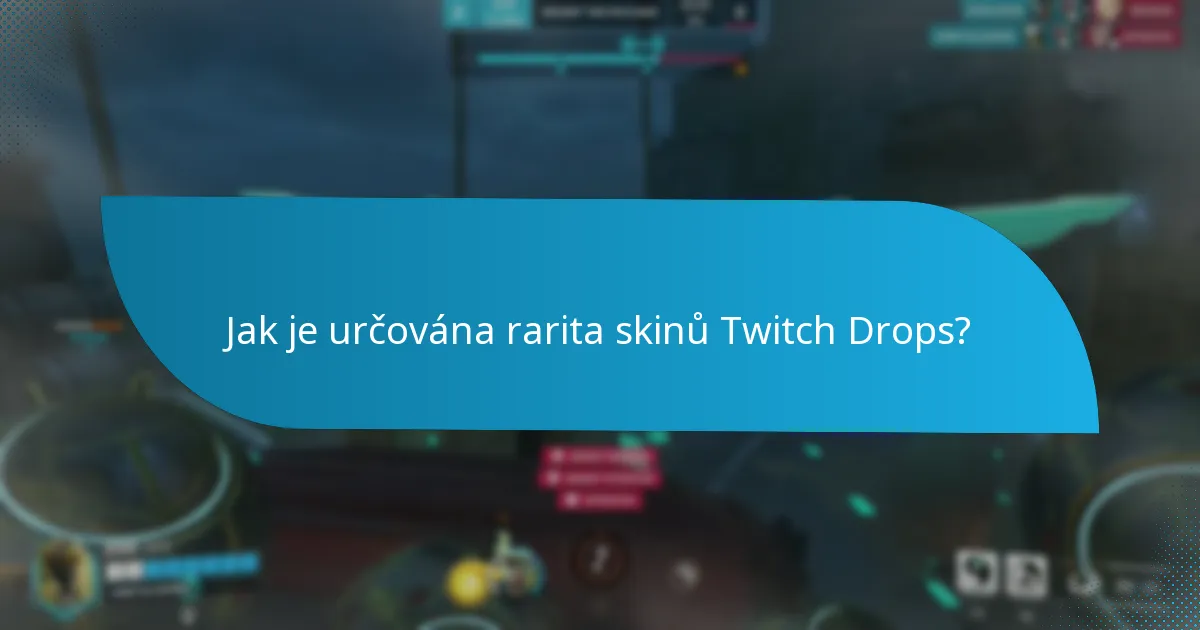 Jak je určována rarita skinů Twitch Drops?