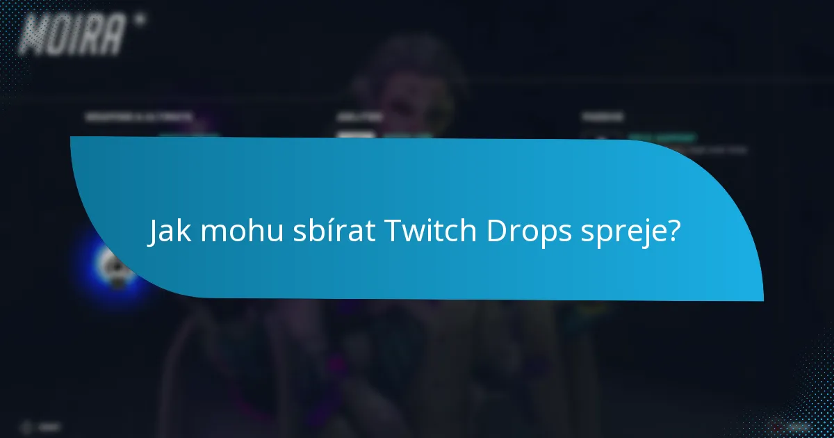 Kdy jsou Twitch Drops spreje dostupné?