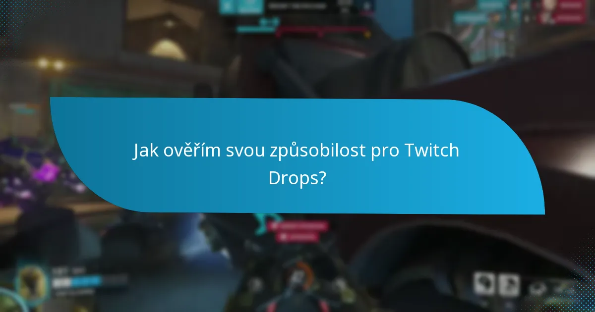 Jaké odměny mohu očekávat od Twitch Drops?
