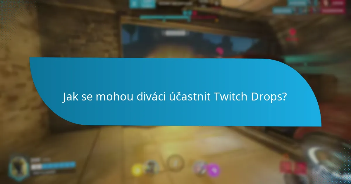 Kteří streamery aktuálně nabízejí Twitch Drops?