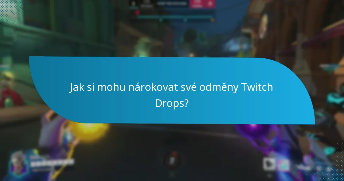 Kdy jsou Twitch Drops k dispozici?
