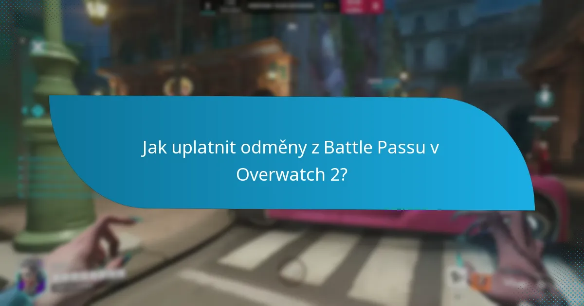 Kdy jsou odměny z Battle Passu dostupné?