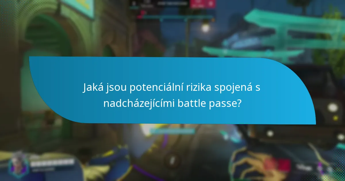 Jaká jsou potenciální rizika spojená s nadcházejícími battle passe?