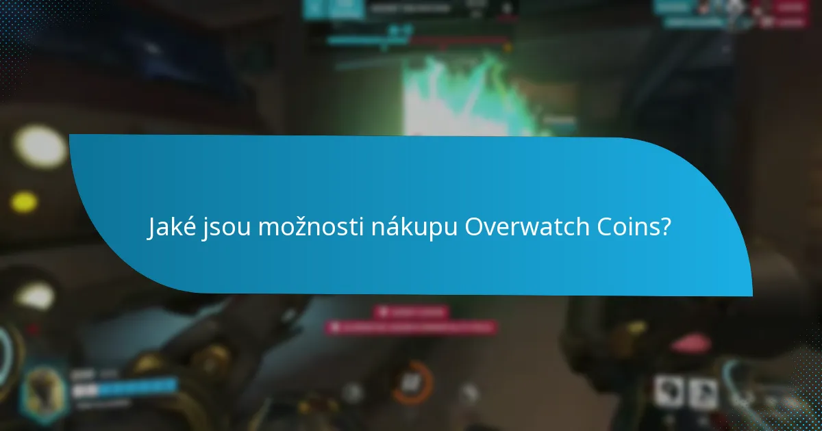 Jaké jsou výhody a nevýhody vydělávání versus nákupu Overwatch Coins?